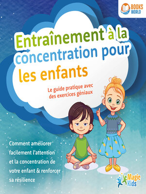 cover image of Entraînement à la concentration pour les enfants--Le guide pratique avec des exercices géniaux